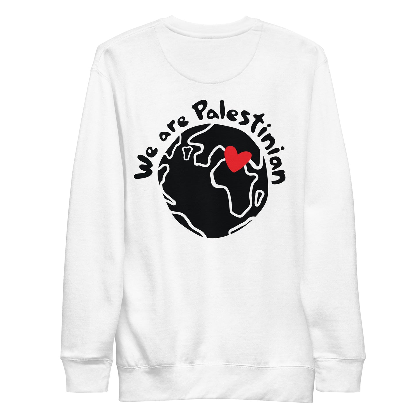 We Are Palestinian - Unisex Premium Sweatshirt